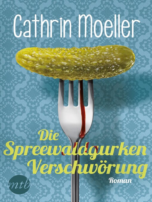 Title details for Die Spreewaldgurkenverschwörung by Cathrin Moeller - Available